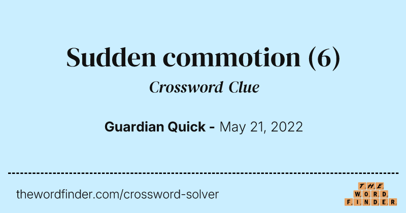 Sudden commotion crossword clue image