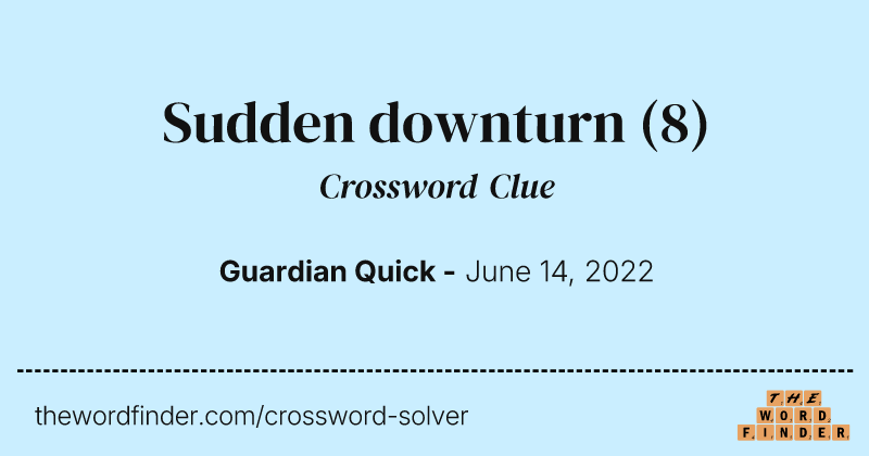 Sudden downturn crossword clue image