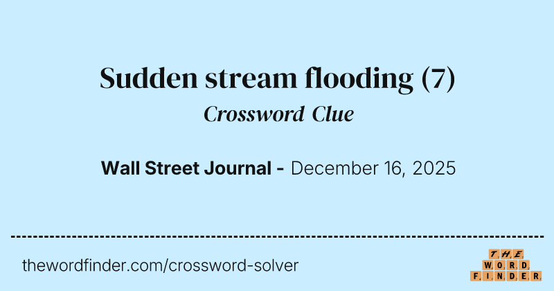 Sudden stream flooding crossword clue image