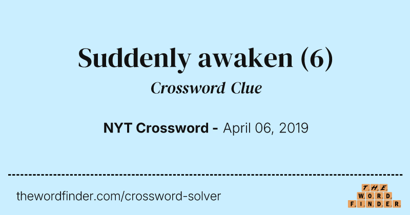 Suddenly awaken crossword clue image