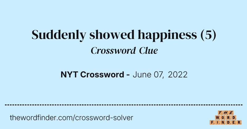 Suddenly showed happiness crossword clue image