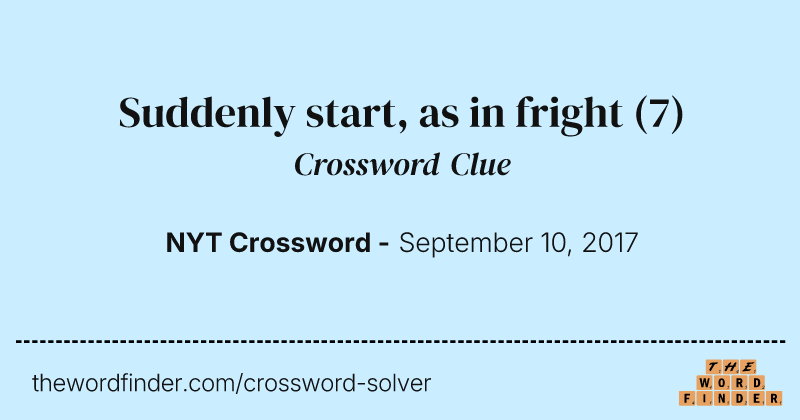 Suddenly start, as in fright crossword clue image