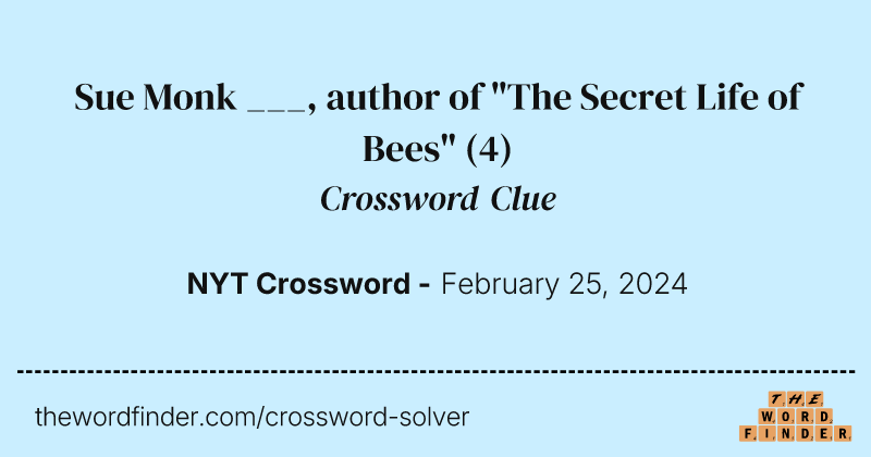 Sue Monk ___, author of "The Secret Life of Bees" crossword clue image