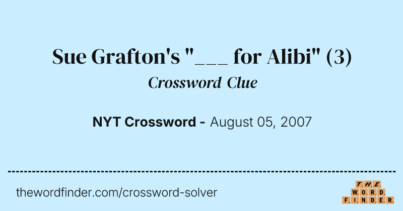 Sue Grafton's "___ for Alibi" crossword clue image