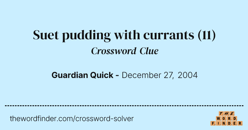 Suet pudding with currants crossword clue image