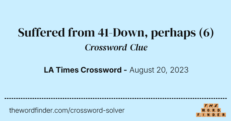 Suffered from 41-Down, perhaps crossword clue image