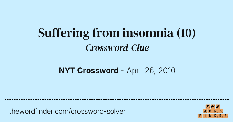 Suffering from insomnia crossword clue image