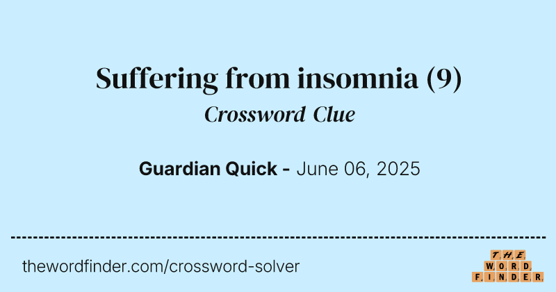 Suffering from insomnia crossword clue image