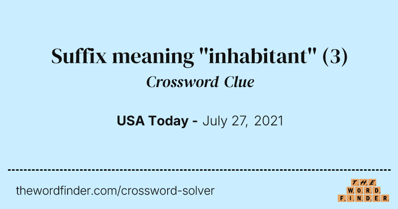 Suffix meaning ''inhabitant'' crossword clue image