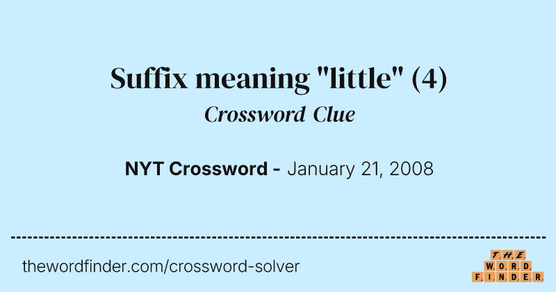 Suffix meaning "little" crossword clue image