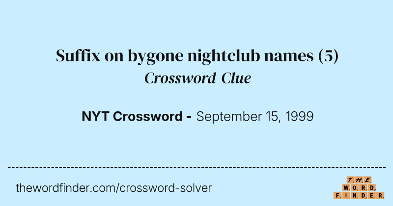 Suffix on bygone nightclub names crossword clue image