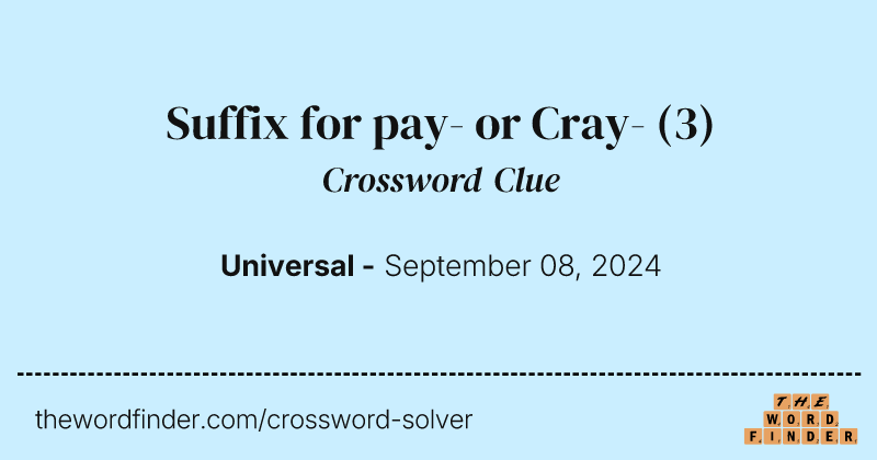 Suffix for pay- or Cray- crossword clue image