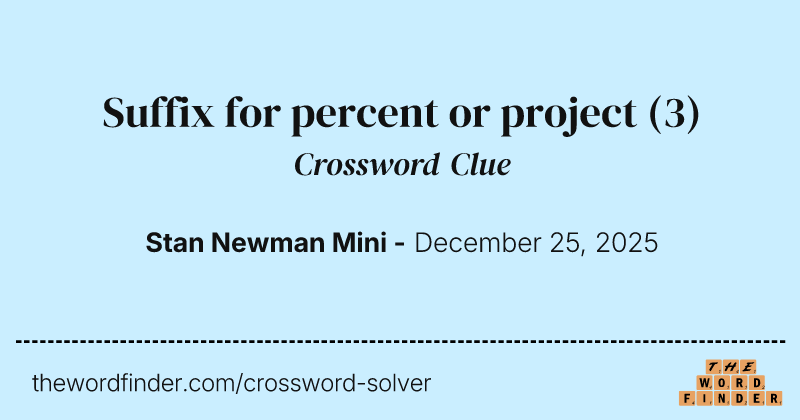 Suffix for percent or project crossword clue image