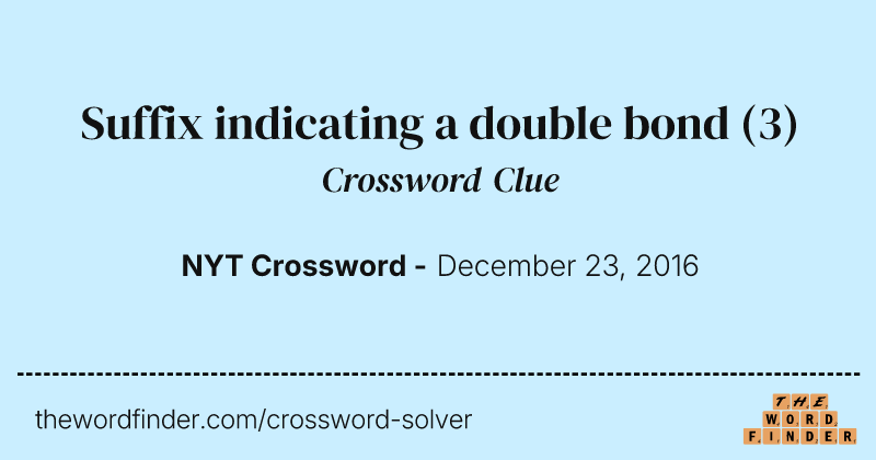 Suffix indicating a double bond crossword clue image