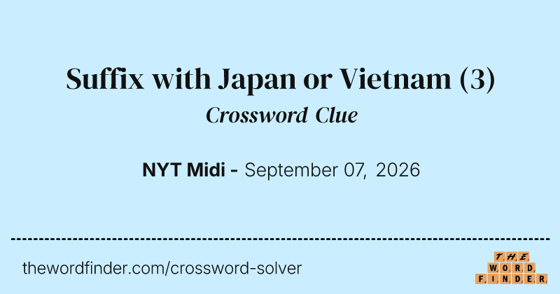 Suffix with Japan or Vietnam crossword clue image