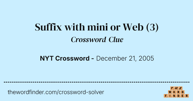 Suffix with mini or Web crossword clue image