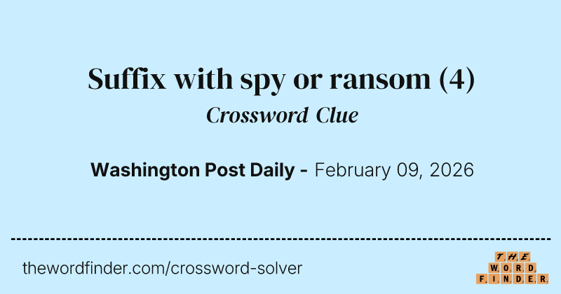 Suffix with spy or ransom crossword clue image