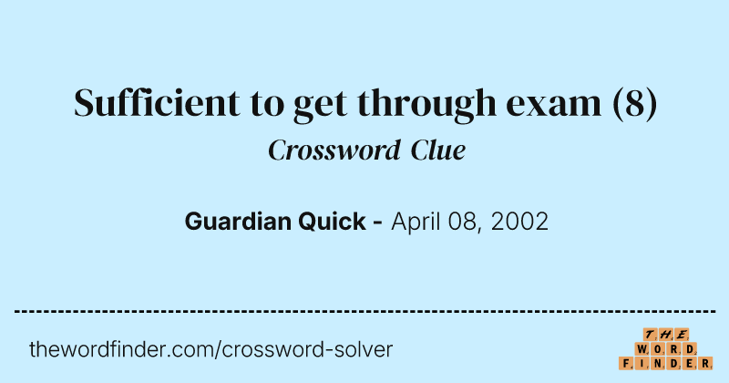 Sufficient to get through exam crossword clue image