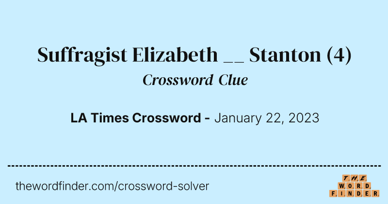 Suffragist Elizabeth __ Stanton crossword clue image