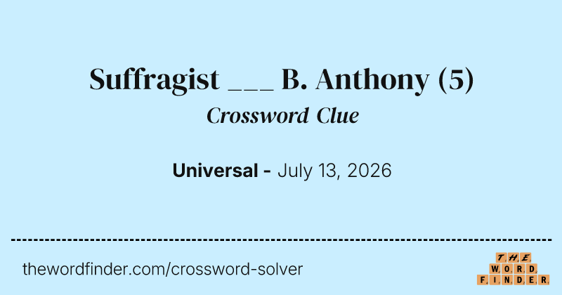 Suffragist ___ B. Anthony crossword clue image