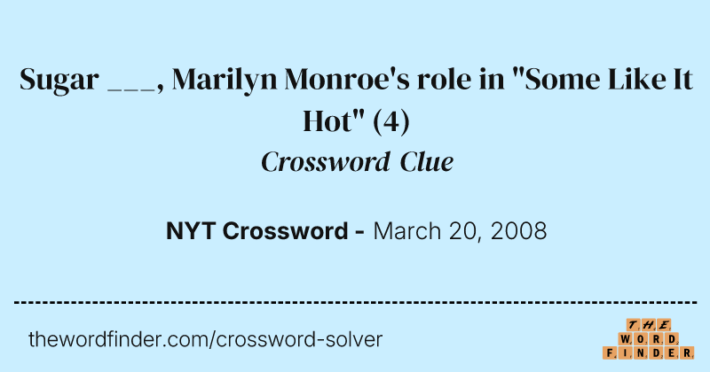 Sugar ___, Marilyn Monroe's role in "Some Like It Hot" crossword clue image