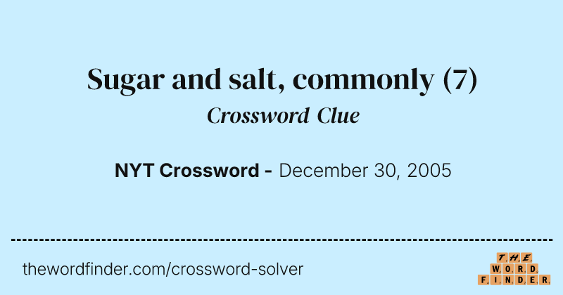 Sugar and salt, commonly crossword clue image
