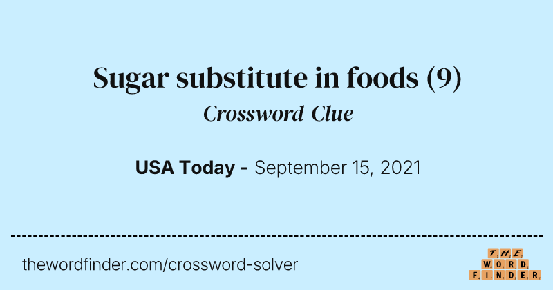 Sugar substitute in foods crossword clue image