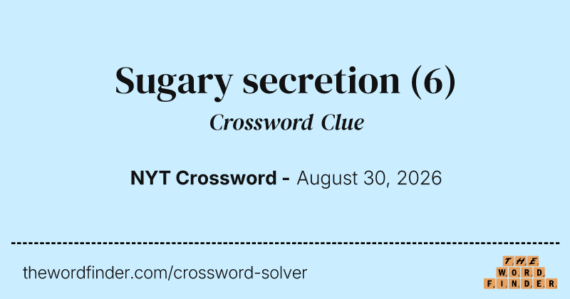 Sugary secretion crossword clue image