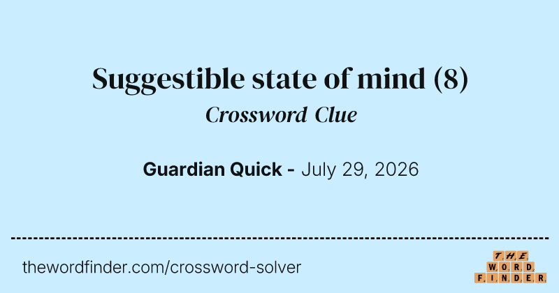 Suggestible state of mind crossword clue image