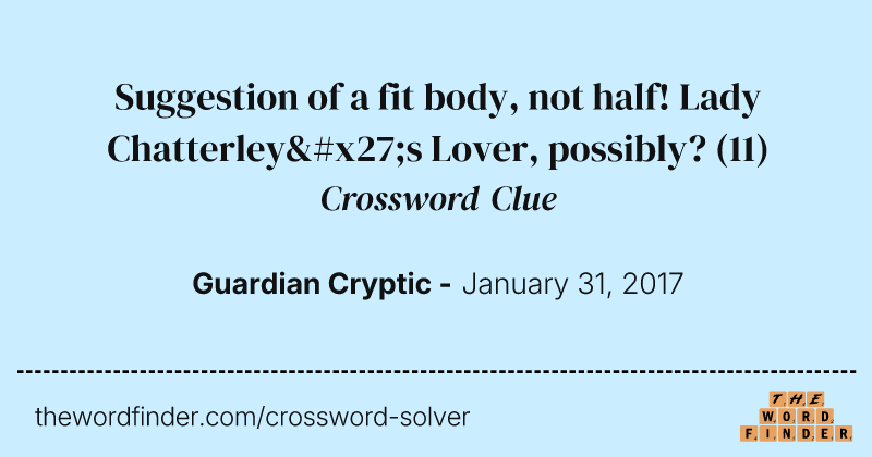 Suggestion of a fit body, not half! Lady Chatterley's Lover, possibly? crossword clue image