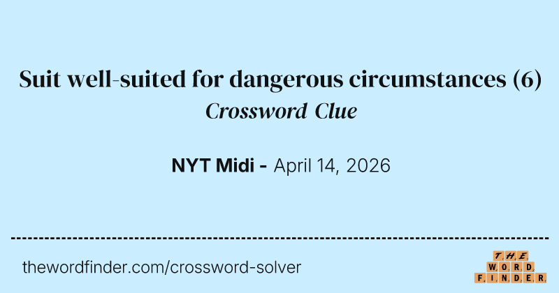 Suit well-suited for dangerous circumstances crossword clue image