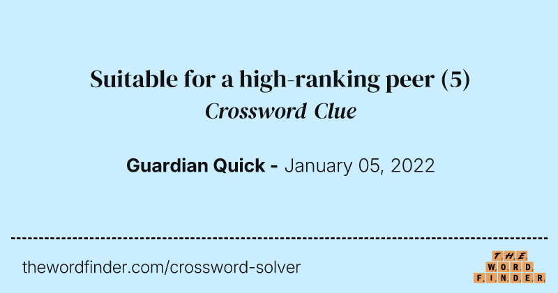 Suitable for a high-ranking peer crossword clue image