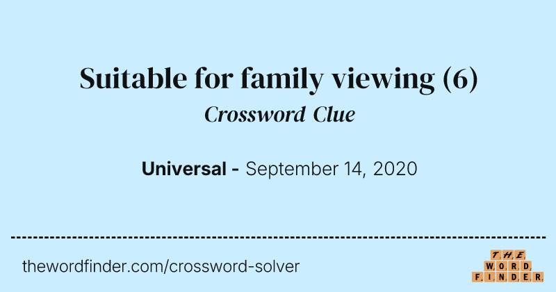 Suitable for family viewing crossword clue image