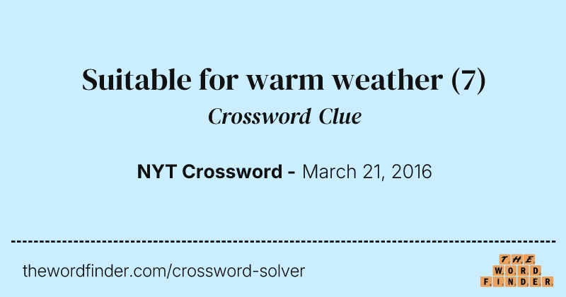 Suitable for warm weather crossword clue image