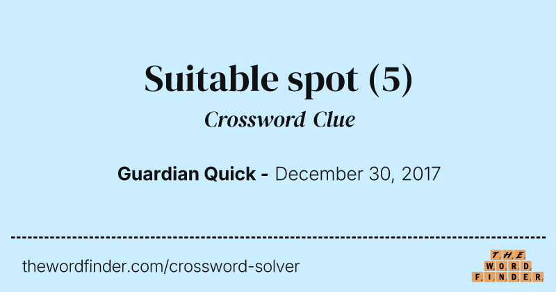 Suitable spot crossword clue image