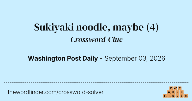 Sukiyaki noodle, maybe crossword clue image