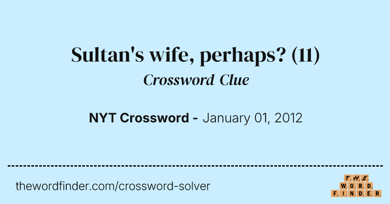Sultan's wife, perhaps? crossword clue image