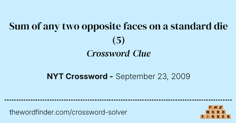 Sum of any two opposite faces on a standard die crossword clue image