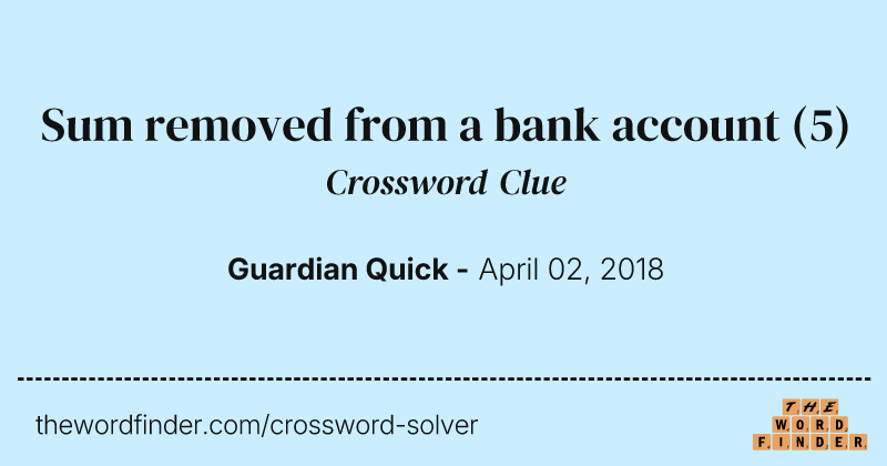 Sum removed from a bank account crossword clue image