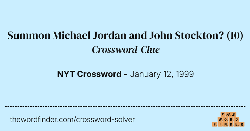 Summon Michael Jordan and John Stockton? crossword clue image