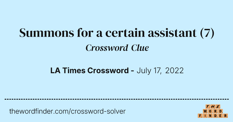 Summons for a certain assistant crossword clue image