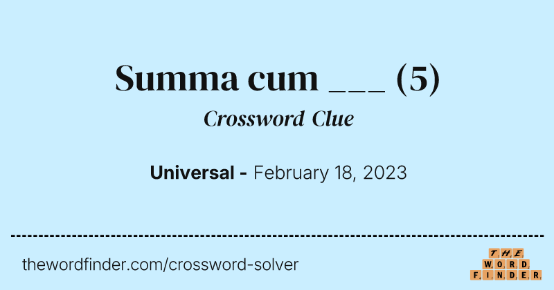 Summa cum ___ crossword clue image