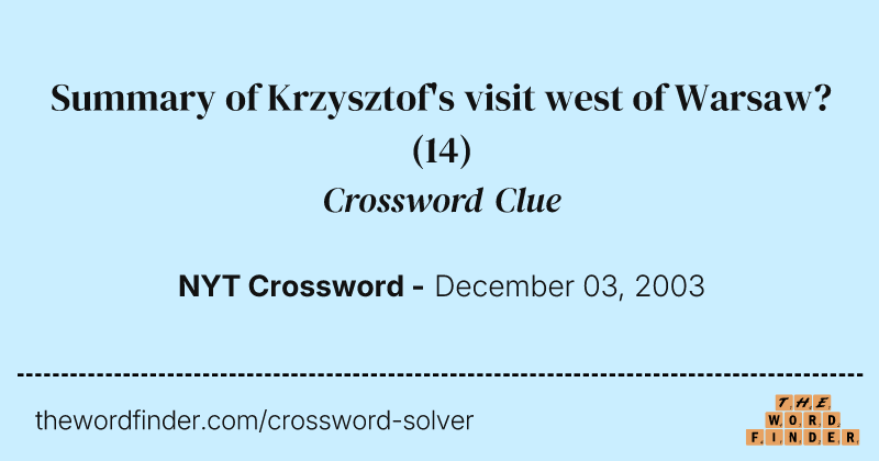 Summary of Krzysztof's visit west of Warsaw? crossword clue image