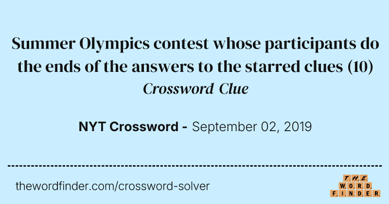 Summer Olympics contest whose participants do the ends of the answers to the starred clues crossword clue image