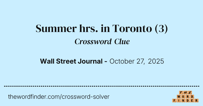 Summer hrs. in Toronto crossword clue image