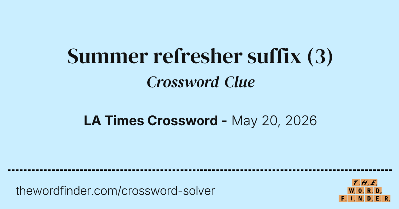 Summer refresher suffix crossword clue image