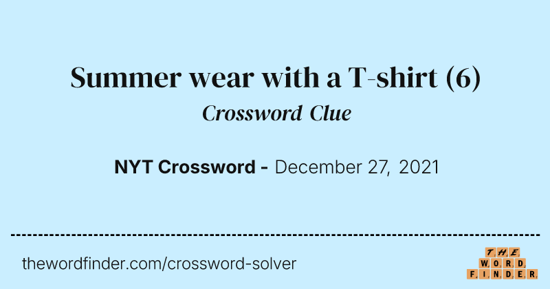 Summer wear with a T-shirt crossword clue image