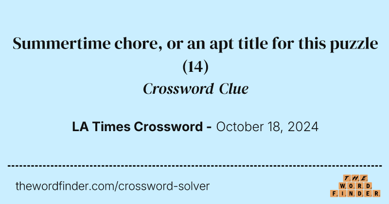 Summertime chore, or an apt title for this puzzle crossword clue image
