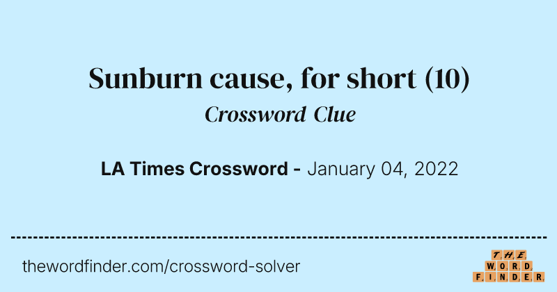 Sunburn cause, for short crossword clue image