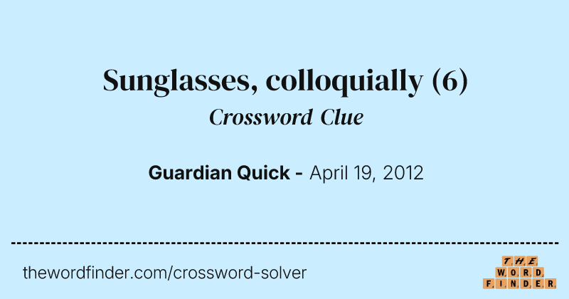 Sunglasses, colloquially crossword clue image